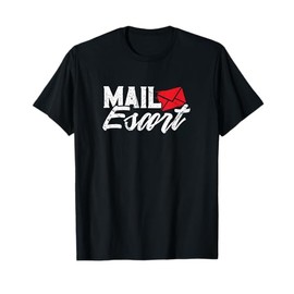 Mail Escort Postman Mail Carrier Post Office Worker T-Shirt