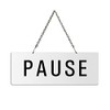 Pause Hanging Sign 175 x 65 mm Aluminium Painted White