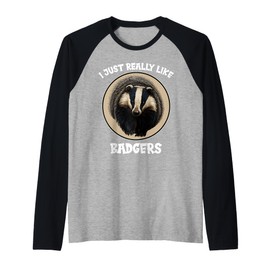 I just Really Like Badgers Badger Raglan Baseball Tee