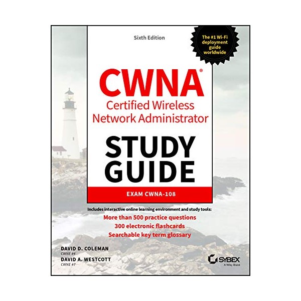 CWNA Certified Wireless Network Administrator Study Guide: Exam CWNA-108