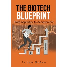 The Biotech Blueprint: From Aspiration to Achievement