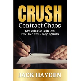 Crush Contract Chaos: Strategies for Seamless Execution and Managing Risks