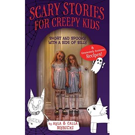 Scary Stories for Creepy Kids: Short and Spooky with a Side of Silly