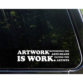 Diamond Graphics Artwork is Work. Supporting The Arts Means Paying The Artist (9" x 2") Die Cut Decal/Bumper Sticker for Windows, Cars, Trucks, Laptops, Etc.
