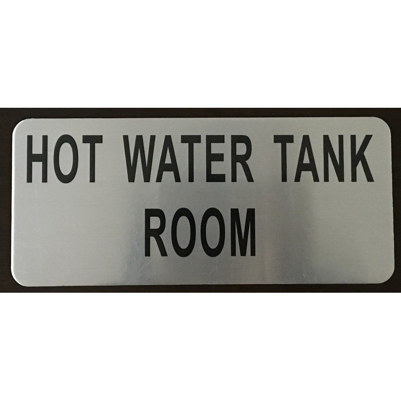 Hot Water Tank Room Sign (Brush Aluminium, 3.5X8)-The Mont Argent