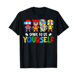 Dare To Be Yourself, Autism Awareness Superheroes T-Shirt