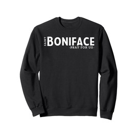 St Boniface Pray Catholic Patron Saint Germany Unique Sweatshirt
