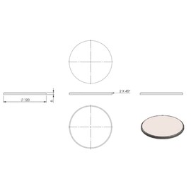 Round Diameter 120 mm with Bevel, Thickness 6 mm, Ground on One Side, Round Cut