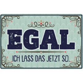 30 x 20 cm metal sign, funny saying, office sign, decorative gift: Egal, ich lass das jetzt so!