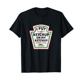 Retro Funny I Put Ketchup On My Ketchup Vintage Catsup T-Shirt