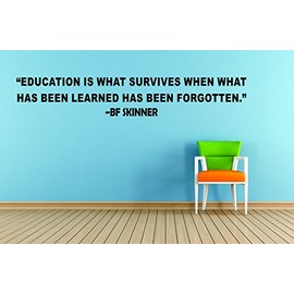 Wall Decal: Education is What Survives When What Has Been Learned Has Been Forgotten Bf Skinner Life Quote Custom Wall Decal Vinyl Sticker Art Lettering 10 Inches X 40 Inches