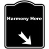 Harmony Here Black Sign Arrow Down Right Aluminum Composite Sign