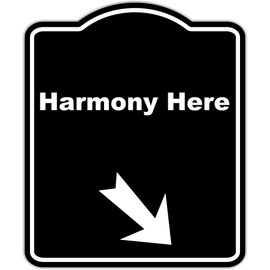 Harmony Here Black Sign Arrow Down Right Aluminum Composite Sign 15 x 18 inches