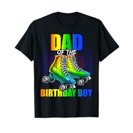 Dad of Birthday Boy Roller Skating Birthday Matching Family T-Shirt