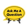 Ask Me A Question Oval Speech Bubble (6 x 4")