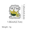 It's Fine I'm Fine Turtle Enamel Pin, Sarcastic Anxiety Lapel