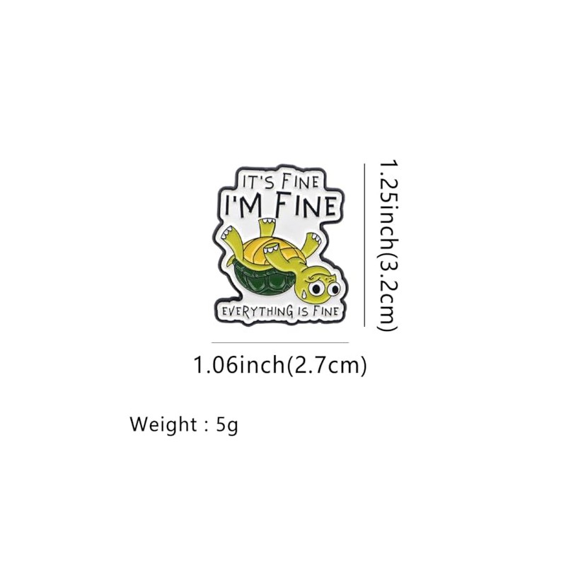 It's Fine I'm Fine Turtle Enamel Pin, Sarcastic Anxiety Lapel