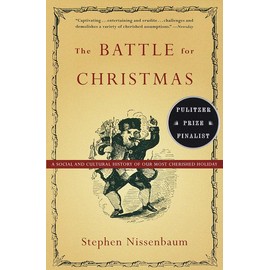The Battle for Christmas: A Cultural History of America's Most Cherished Holiday
