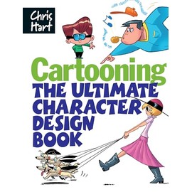 Cartooning: The Ultimate Character Design Book