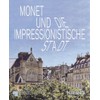 Monet und die impressionistische Stadt