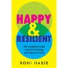 Happy & Resilient: The Complete Guide to Joyful Teaching, Learning,