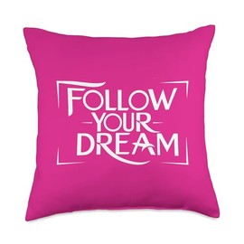 Follow your dream Throw Pillow
