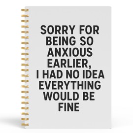 FGFK Funny Mental Health Awareness Spiral Notebook Journal, Anxiety Journal for Women Men, Sorry for Being So Anxious Earlier Inspirational Quote Notebook, 5.5x8.3 Inches 318