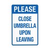 Notice Close Umbrella Upon Leaving Warning Sign, Pool Rules Metal