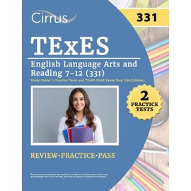 TExES English Language Arts and Reading 7-12 (331) Study Guide: 2 Practice Tests and TExES ELAR Exam Prep [5th Edition]