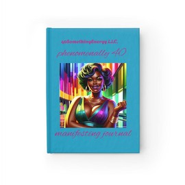 Phenomenally 40 Manifesting Journal - Empowering Women, Ruled Line Notebook, Gratitude Diary, Inspirational Gift, Manifestation Planner