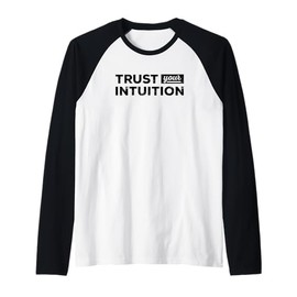 Trust Your Intuition Inspirational Motivational Gut Feeling Raglan Baseball Tee