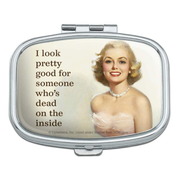 I Look Pretty Good for Someone Who's Dead on The Inside Funny Humor Rectangle Pill Case Trinket Gift Box