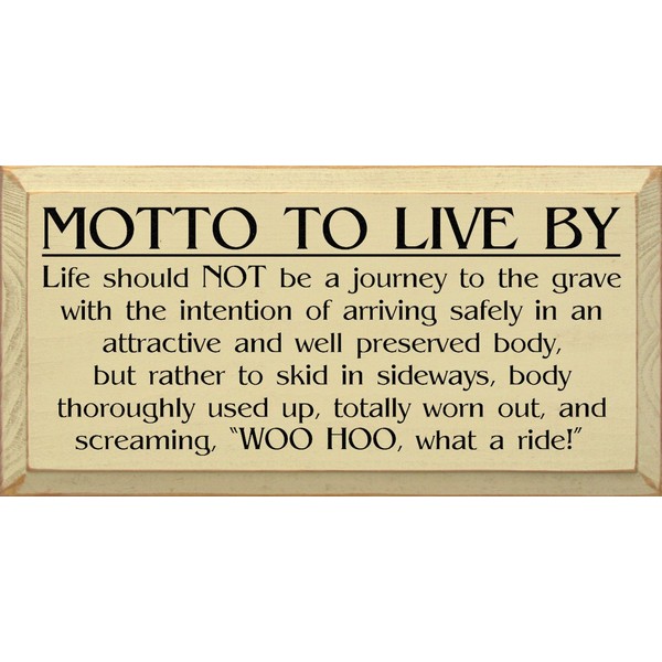 Sawdust City Wooden Sign - Motto to Live by: Life Should Not Be A Journey to The Grave (Old Cream)