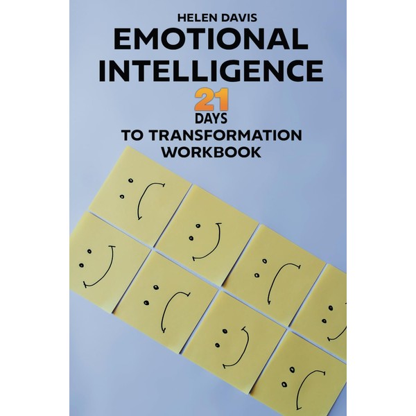 Emotional Intelligence: 21 Days to Transformation