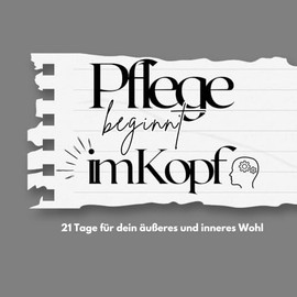 Pflege beginnt im Kopf: Der 21-Tage-Coachingreport für Männer ab 50