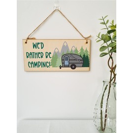The Plum Penguin Handmade Wooden Hanging Wall Plaque We'd Rather Be Camping Fun Camping Tent Caravan Adventure Sign