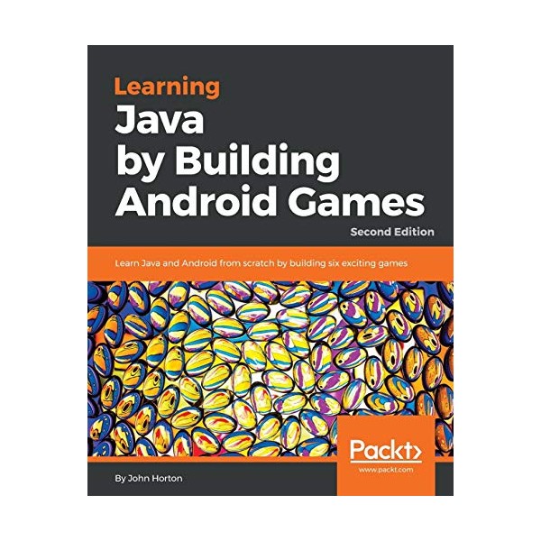 Learning Java by Building Android Games: Learn Java and Android