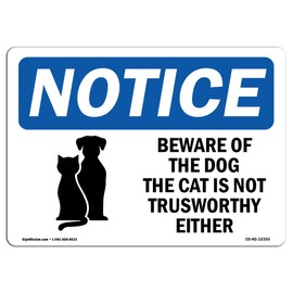 OSHA Notice Signs - Beware of The Dog The Cat is Sign with Symbol | Vinyl Label Decal | Protect Your Business, Work Site, Warehouse |  Made in The USA