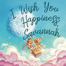I Wish You Happiness Savannah (The Unconditional Love for Savannah Series)