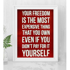 "Your Freedom-Most Expensive Thing You Own"- 8 x 10" Patriotic Wall Decor-Ready To Frame. Pro-American Poster Print. Rustic Decor for Home-Office-Garage-Bar-Cave. Reminder That Freedom is Not Free!