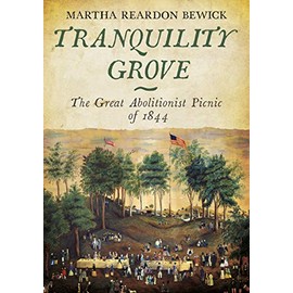 Tranquility Grove: The Great Abolitionist Picnic of 1844 (Hingham Historical Commission Project)