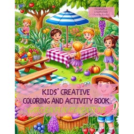 Kids' Creative Coloring and Activity Book (Garden Fun Adventure): Moments of Creativity: Ignite Your Adventurous Kids' Imagination and Learning, ... and Activities. (Dream2Live Creative Kids)