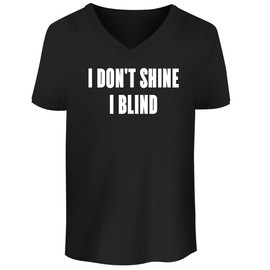 BH Cool Designs I Don't Shine-I Blind. - Men's Soft & Comfortable V-Neck T-Shirt CP05 Black