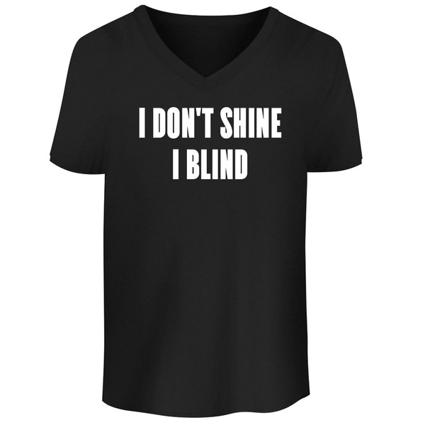 BH Cool Designs I Don't Shine-I Blind. - Men's Soft
