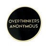 Stickeroonie Overthinkers Anonymous Funny Enamel Lapel Pin. 1.1 Inch Size.