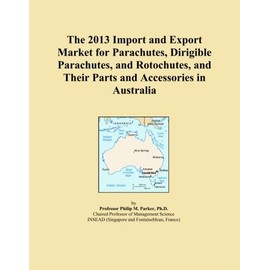 The 2013 Import and Export Market for Parachutes, Dirigible Parachutes, and Rotochutes, and Their Parts and Accessories in Australia
