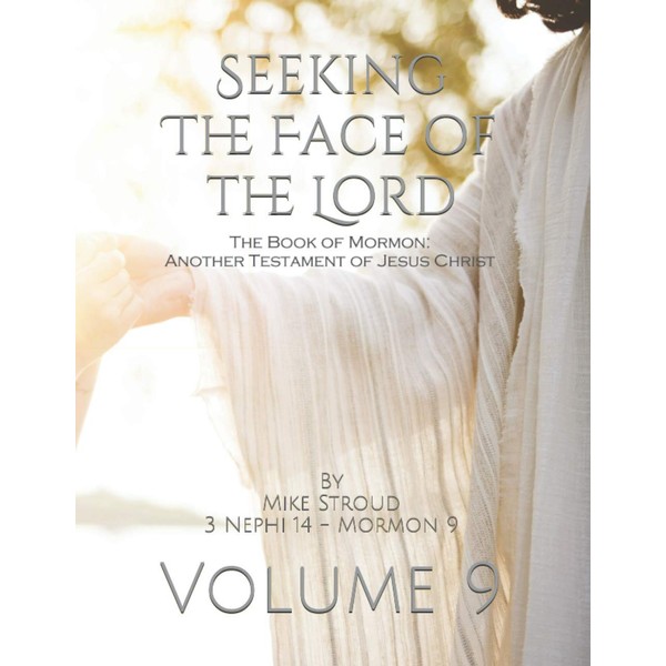 Seeking The Face of the Lord: The Book of Mormon:
