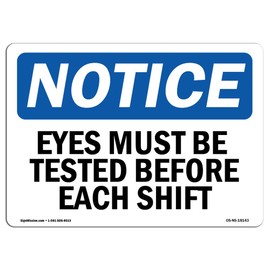 OSHA Notice Sign - Safety First Eyes Must Be Tested Before Each Shift | Aluminum Sign | Protect Your Business, Work Site, Warehouse & Shop | Made in The USA