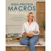 High-Protein Macros Made Easy: 75 Standout Recipes to Help You