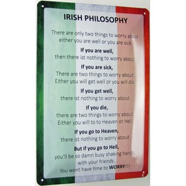 Tin Sign 20 x 30 cm Domed Irish Philosophy Ireland Sayings Irish Humour Decorative Gift Sign
